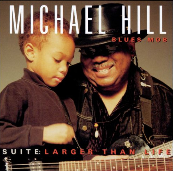Michael Hill's Blues Mob – Suite: Larger Than Life   2001