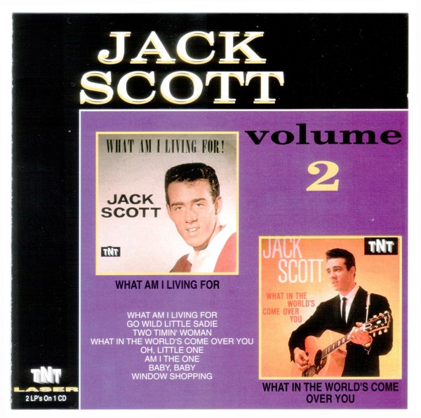 Jack Scott, Volume 2: What Am I Living For / What In The Wor
